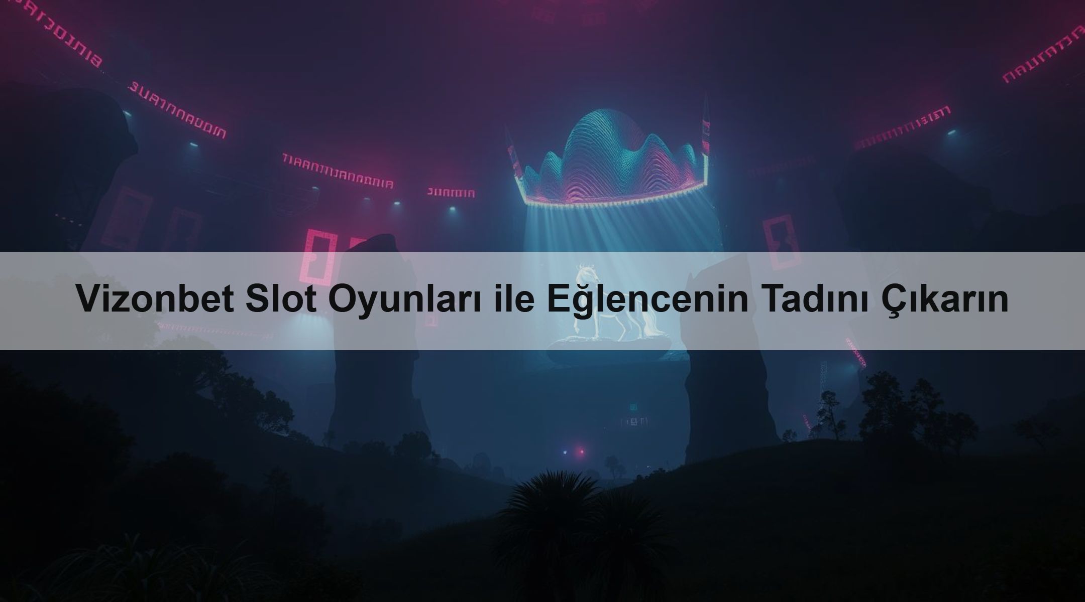 Vizonbet Slot Oyunları ile Eğlencenin Tadını Çıkarın
