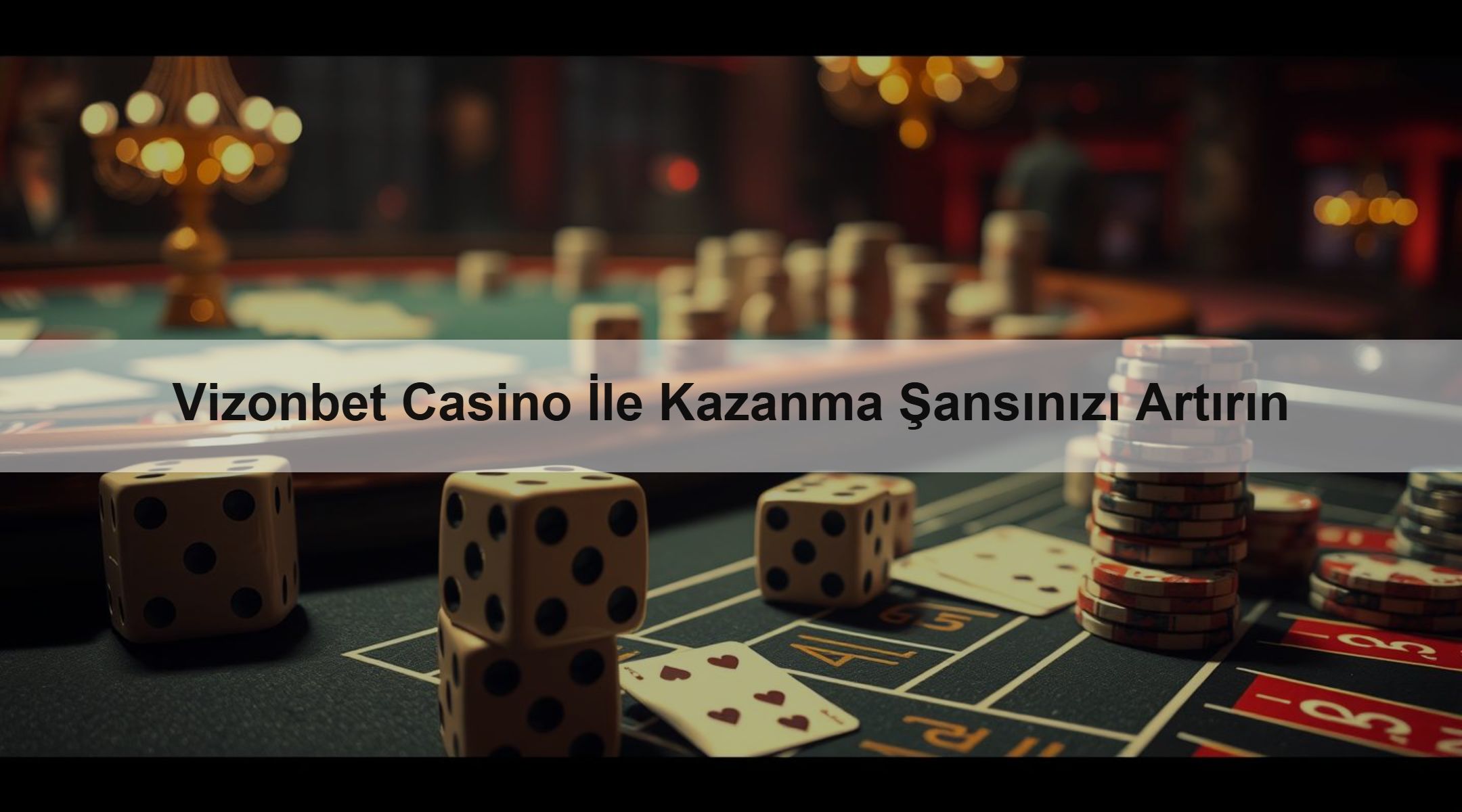 Vizonbet Casino İle Kazanma Şansınızı Artırın