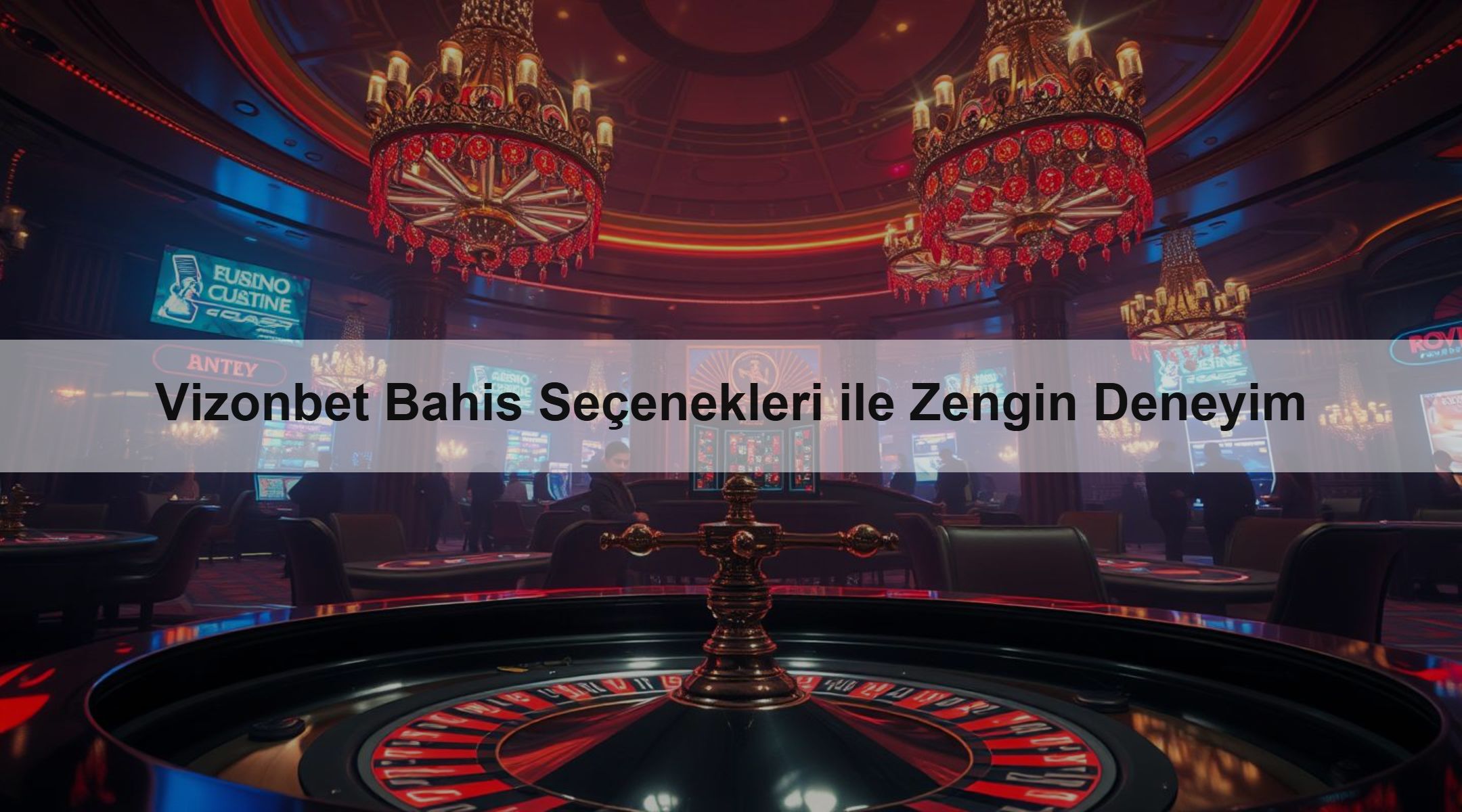 Vizonbet Bahis Seçenekleri ile Zengin Deneyim