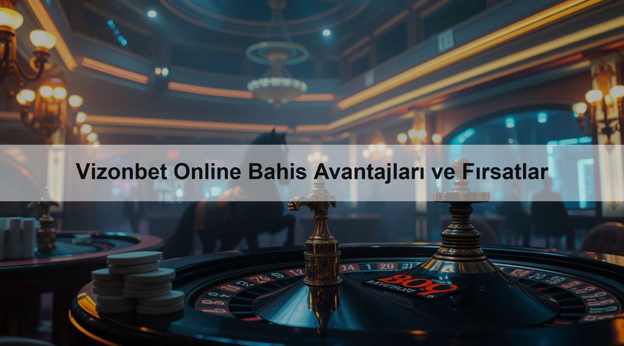 Vizonbet Online Bahis Avantajları ve Fırsatlar