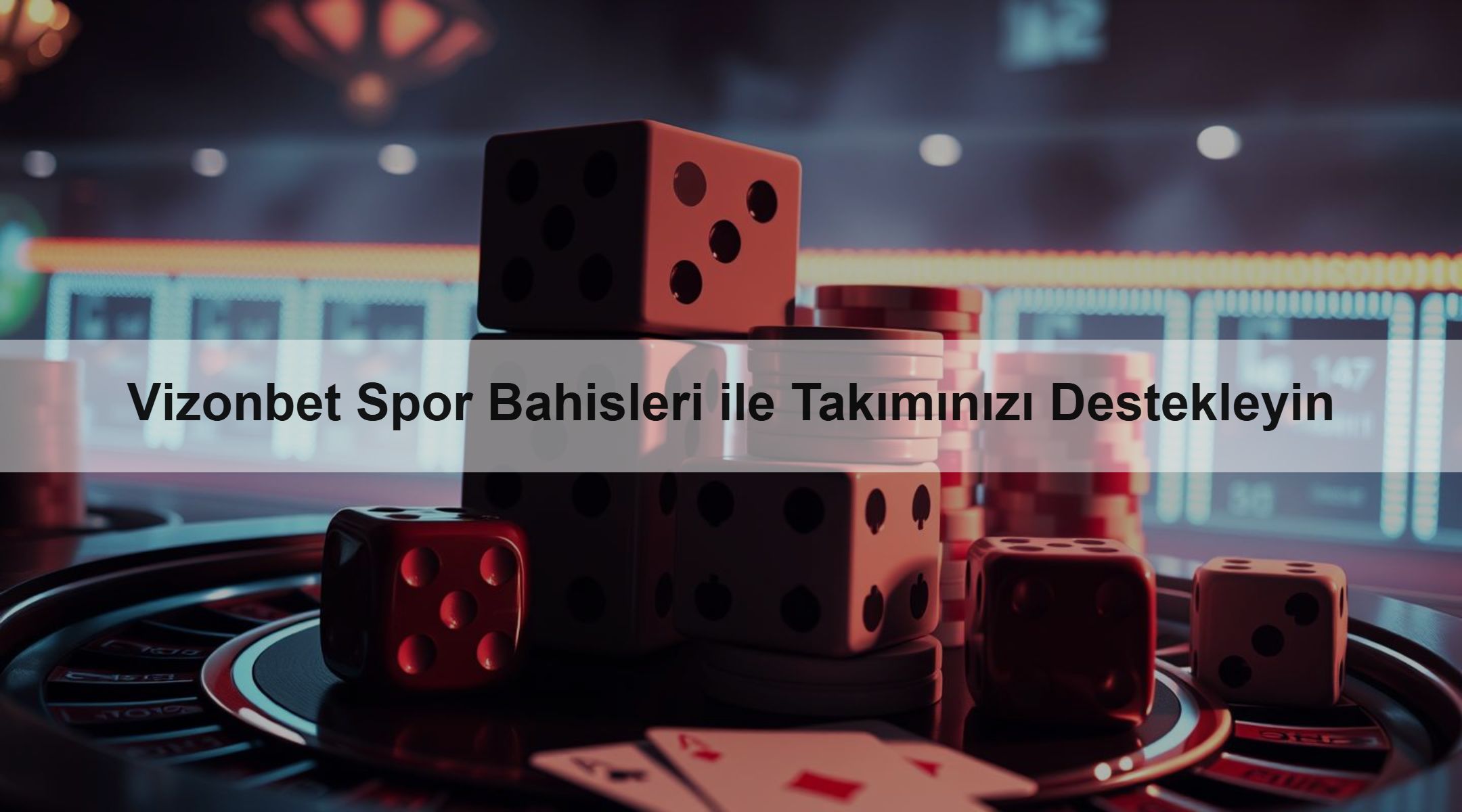 Vizonbet Spor Bahisleri ile Takımınızı Destekleyin